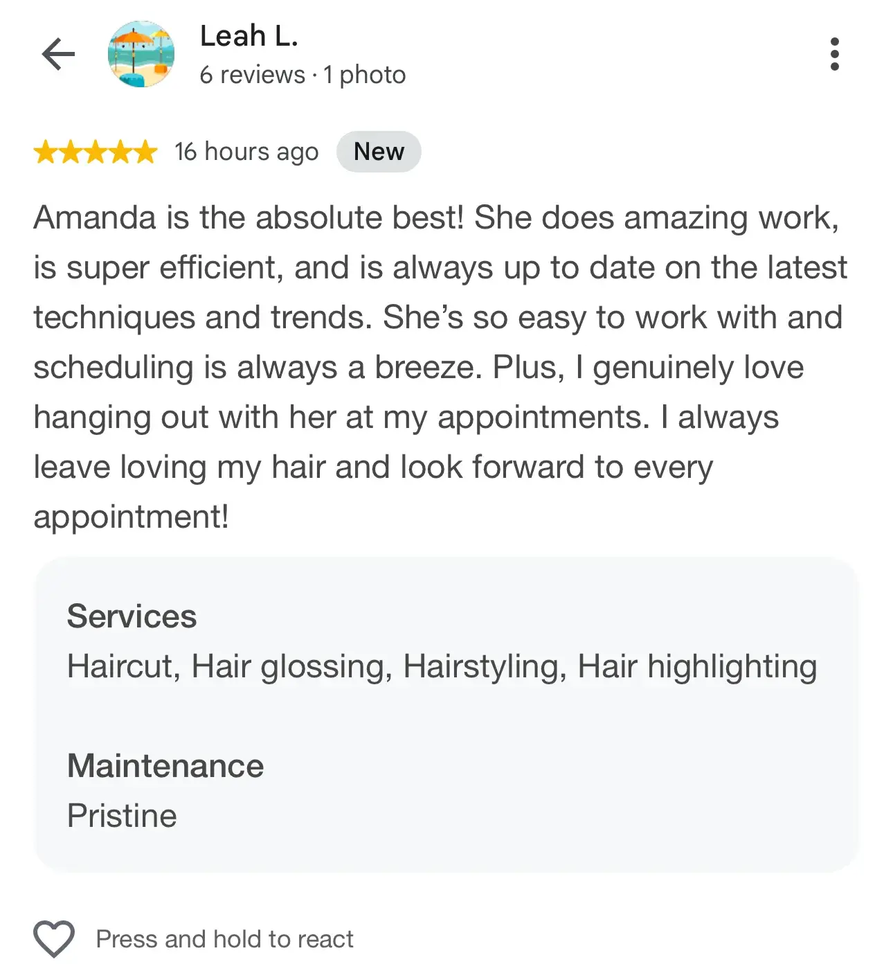 Five-star Google review: “Amanda is the absolute best! She does amazing work, is super efficient, and is always up to date on the latest techniques and trends. I always leave loving my hair and look forward to every appointment!”